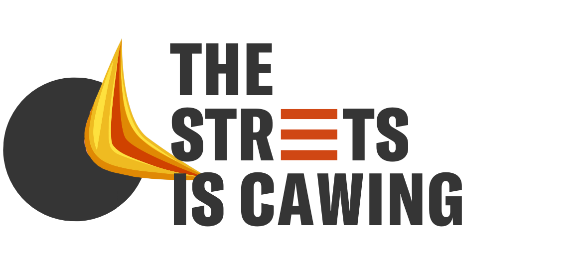The Streets is Cawing